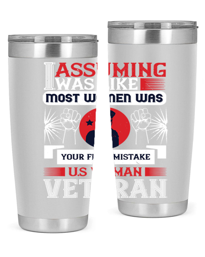 assuming i was like most women was your first misktake us women veteran 72#- Veterns Day- Tumbler