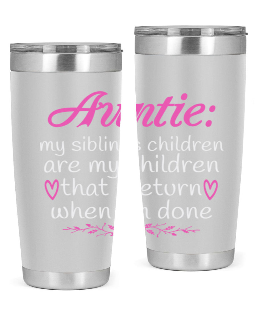 auntie my siblings children are my children that i return when I’m done Style 68#- aunt- Tumbler