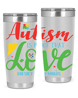 autism is proof that love doesnt i need words Style 7#- autism- Tumbler