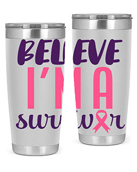 believe im a survivor Style 16#- breast cancer- Tumbler
