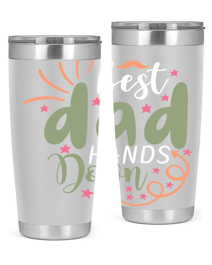 best dad hands down 107#- fathers day- Tumbler