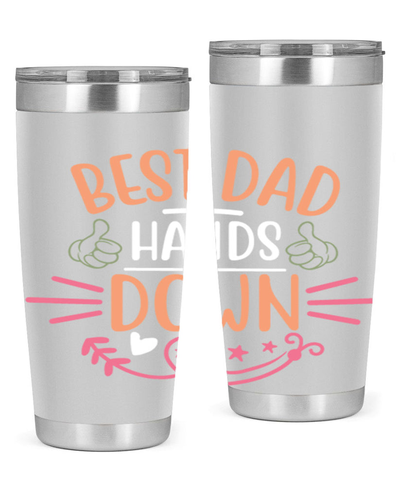 best dad hands down 108#- fathers day- Tumbler