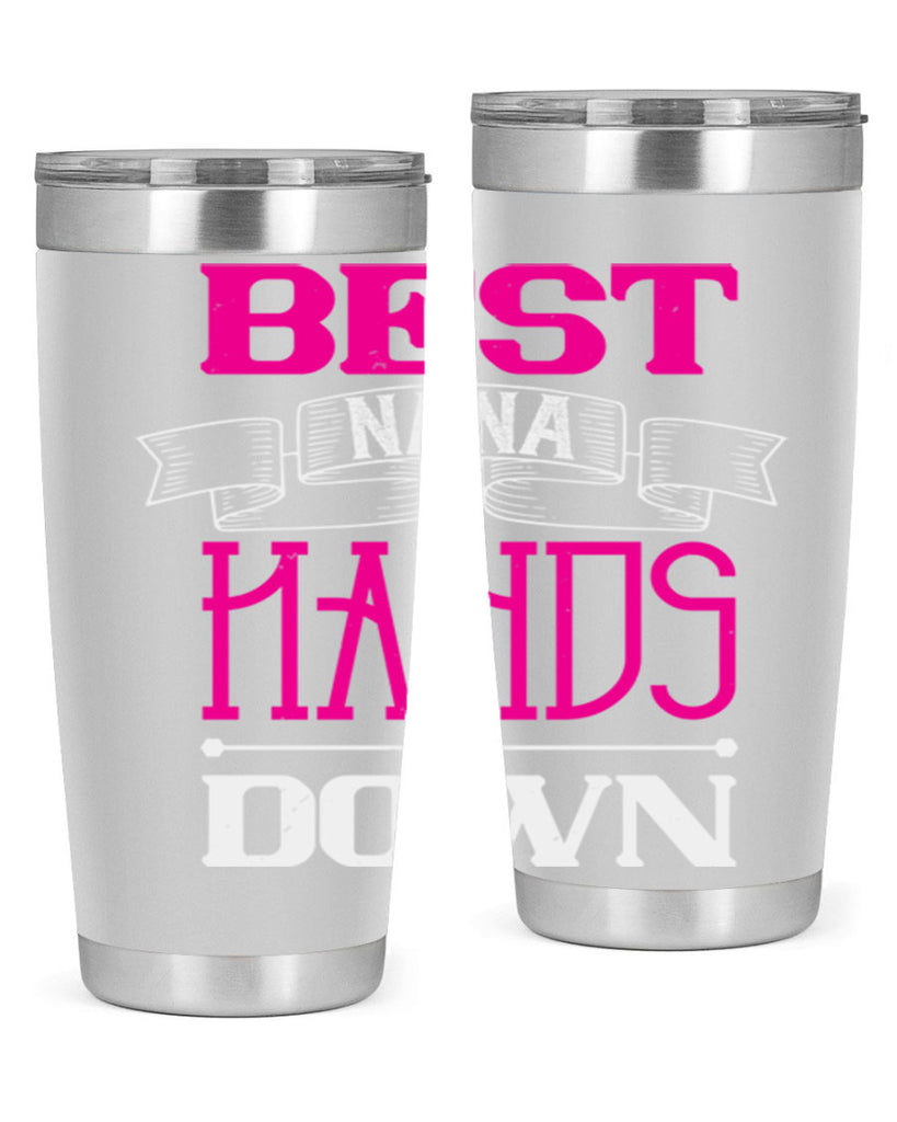 best nana hands down 35#- grandma - nana- Tumbler