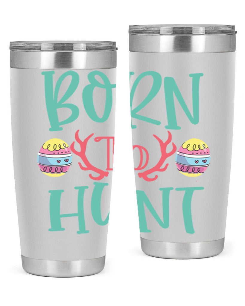 born to hunt 120#- easter- Tumbler