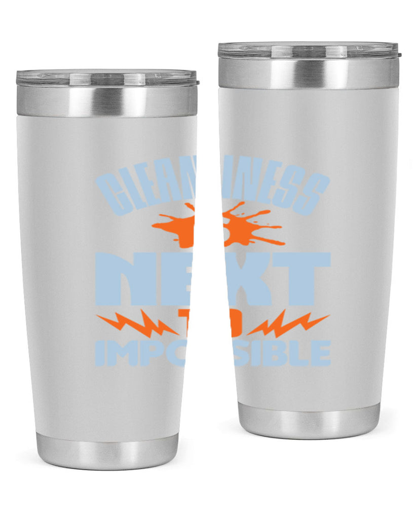 cleanilness is next to impossible Style 45#- cleaner- tumbler