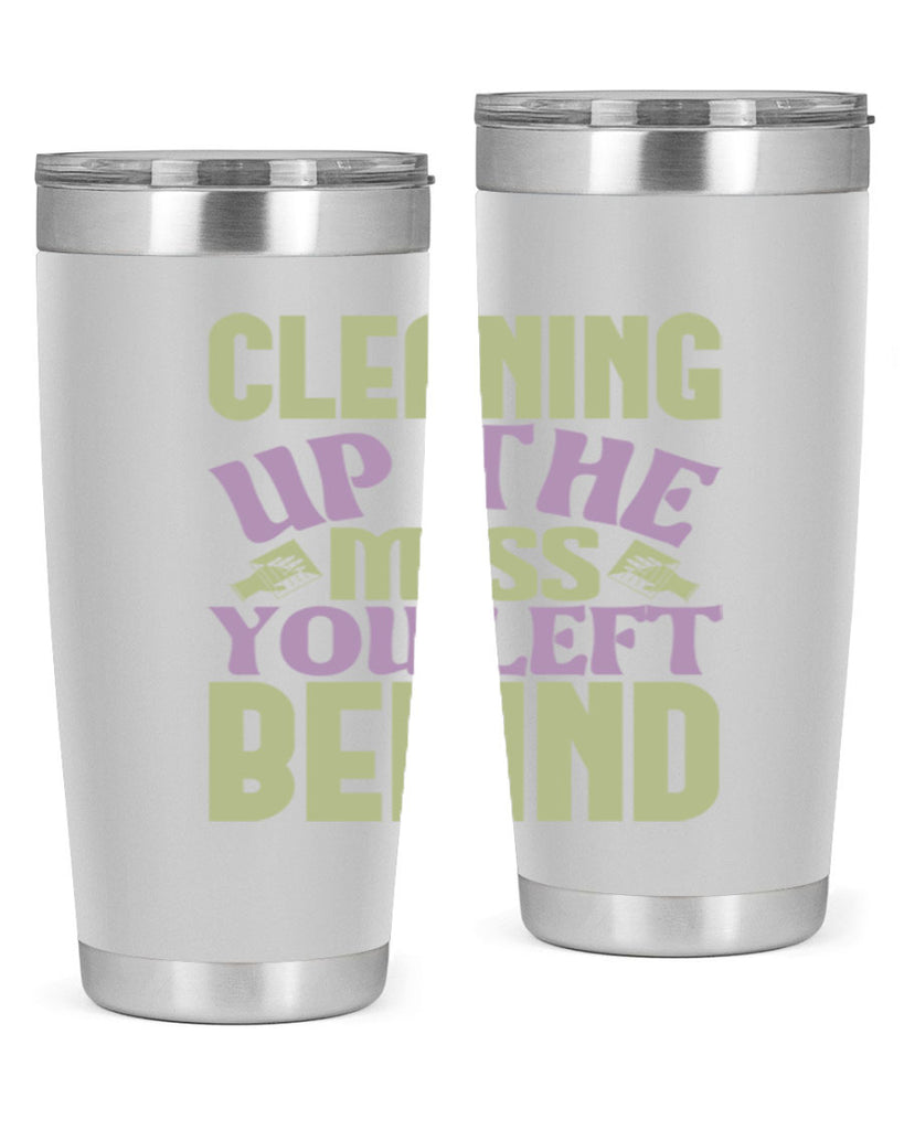 cleaning up the mess you left behind Style 40#- cleaner- tumbler
