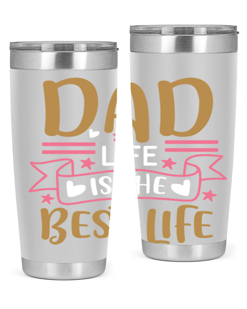 dad life is the best life 104#- fathers day- Tumbler