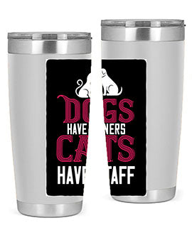 dog have owners cat have stafe Style 45#- cat- Tumbler