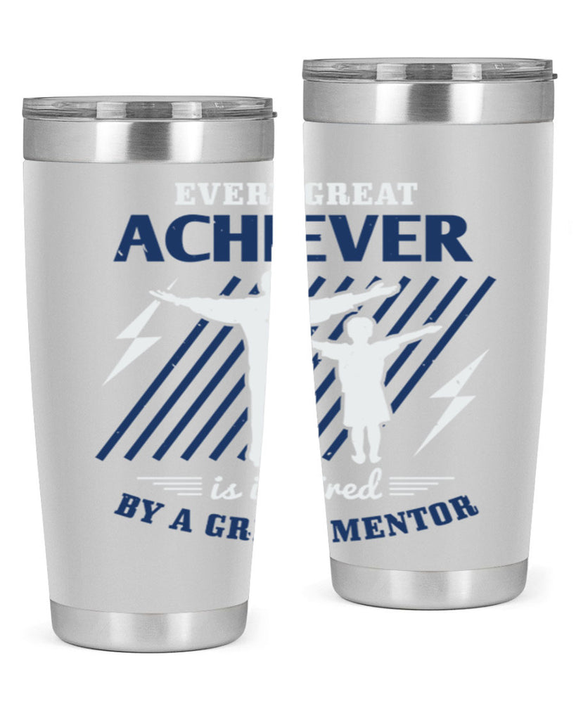 every great achiever 230#- fathers day- Tumbler