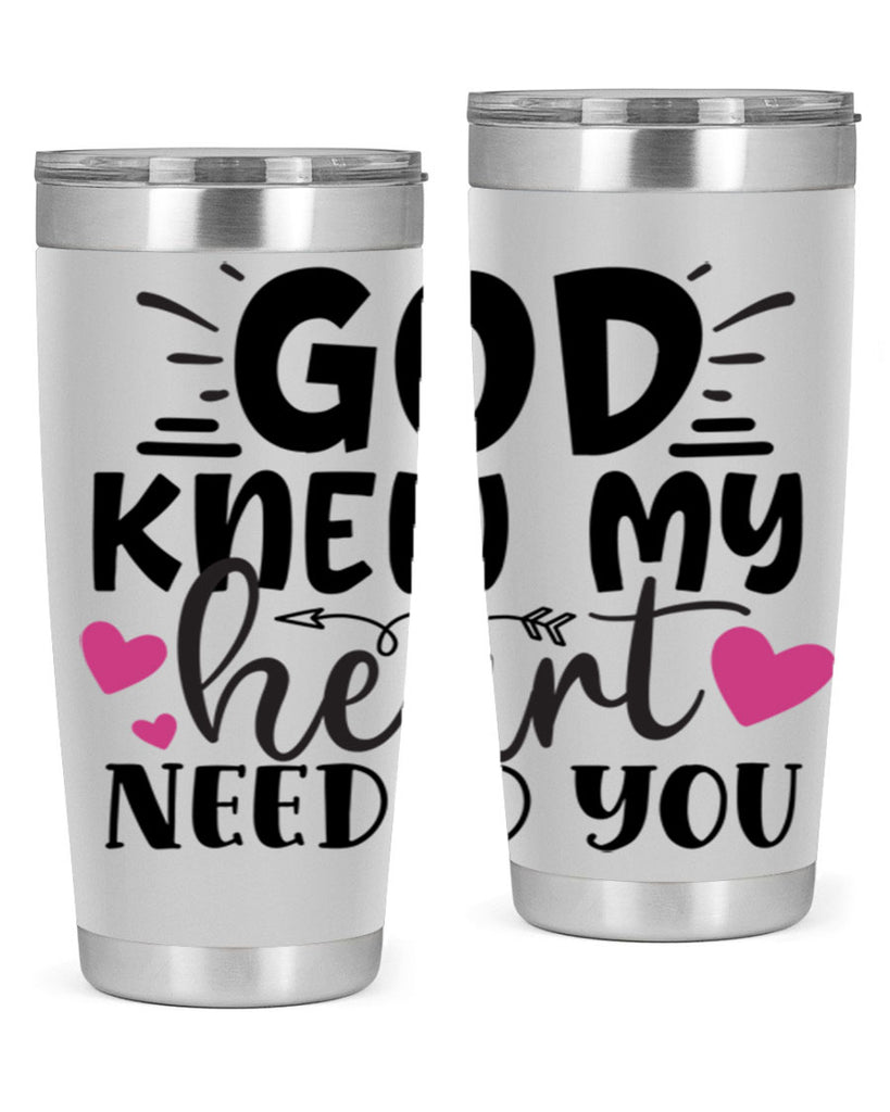 god knew my heart needed you Style 264#- baby- tumbler