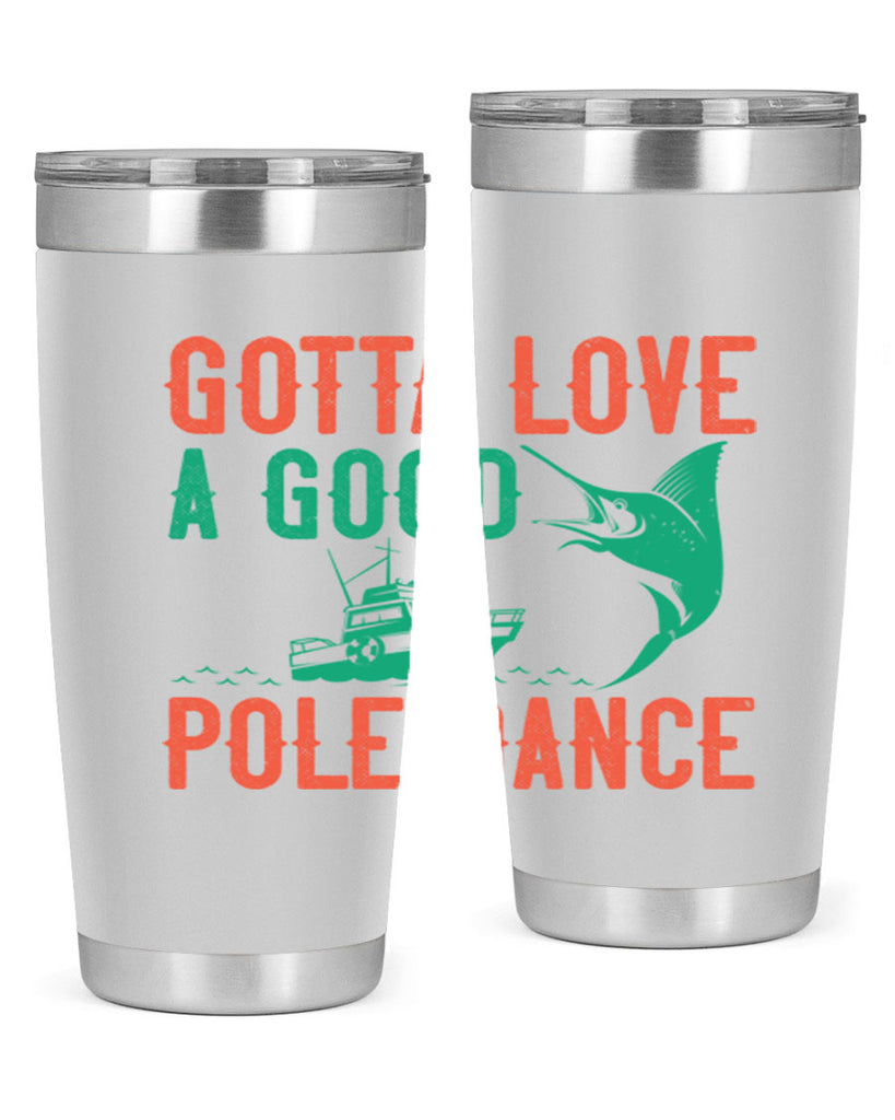 gotta love a good pole dance 261#- fishing- Tumbler