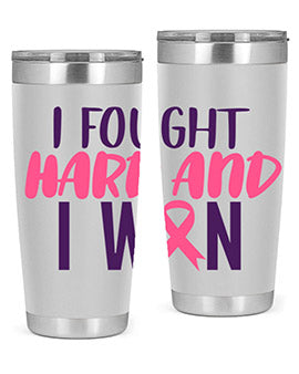 i fought hard and i won Style 10#- breast cancer- Tumbler