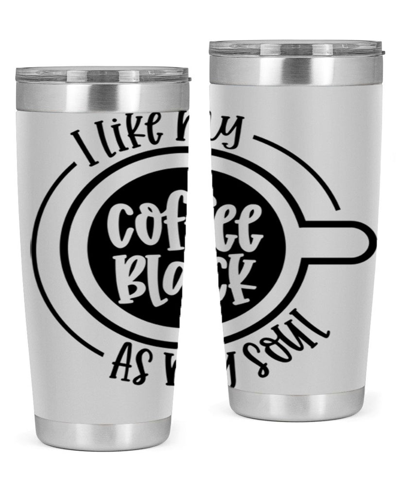 i like my coffee black as my soul 104#- coffee- Tumbler