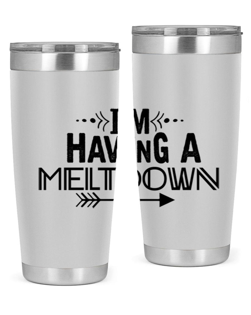 i m having a meltdown231#- winter- Tumbler