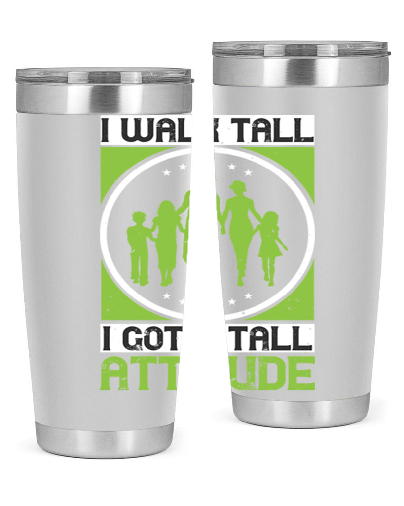 i walk tall i got a tall attitude 57#- walking- Tumbler