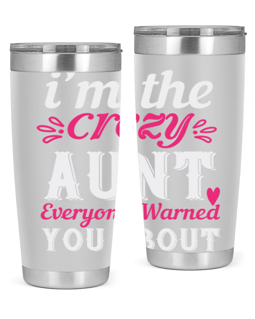 i’m the crezy aunt everyone warned you about Style 41#- aunt- Tumbler