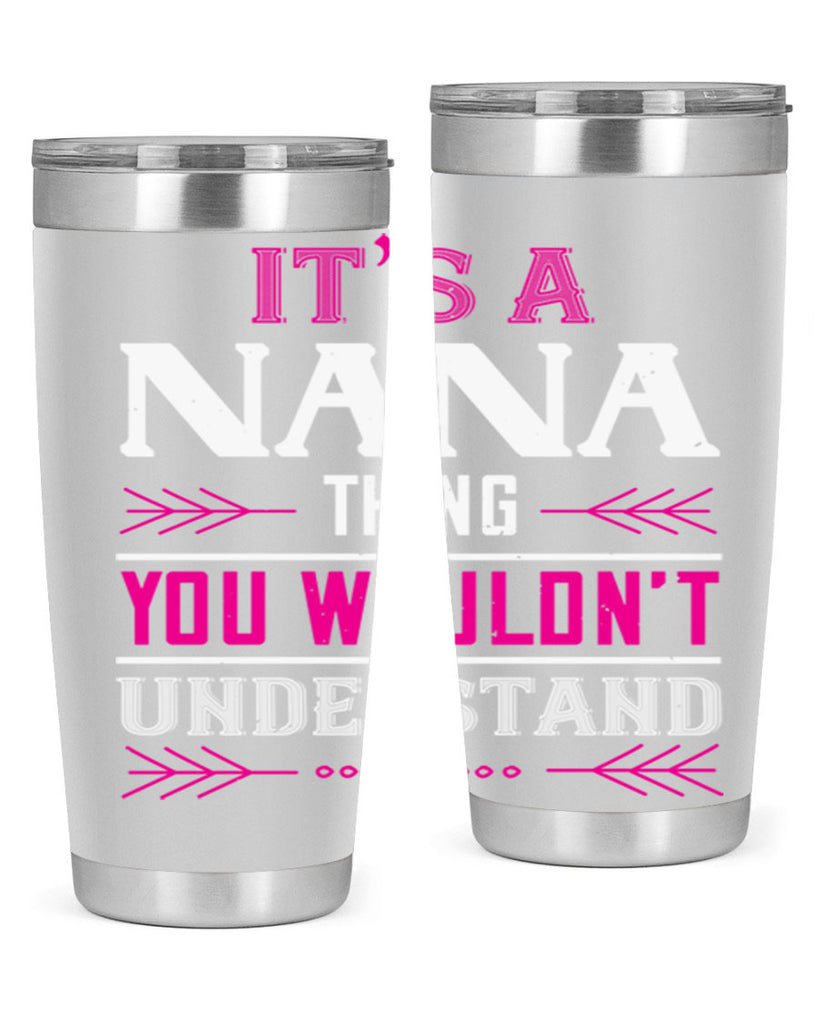 it’s a NANA THING 17#- grandma - nana- Tumbler