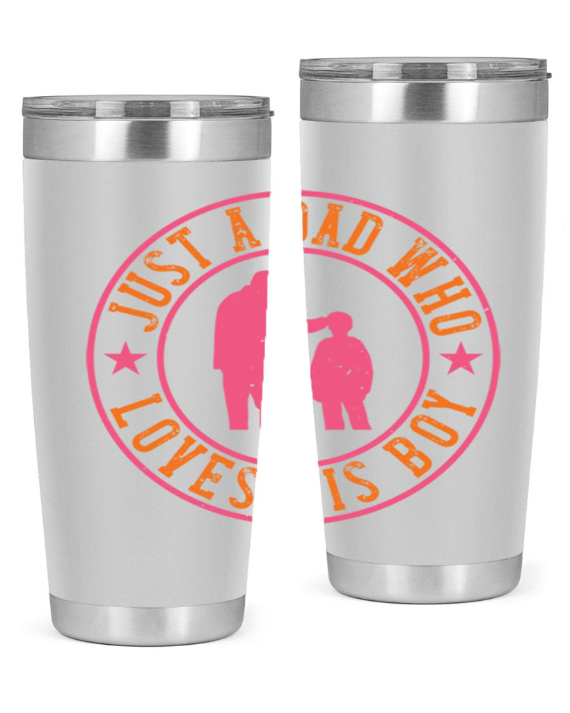 just a dad who loves his boy 192#- fathers day- Tumbler