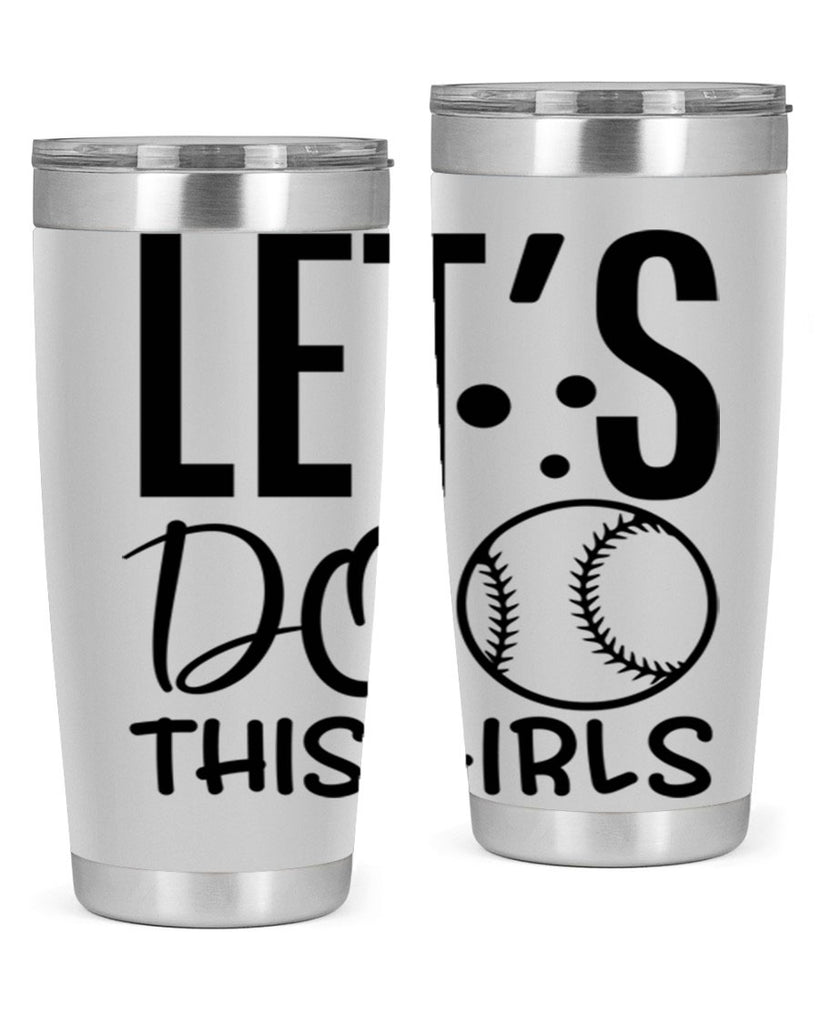 lets do this girls 2281#- softball- Tumbler