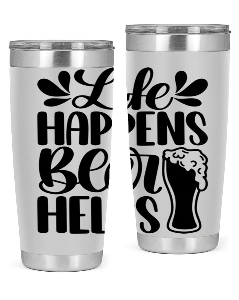 life happens beer helps 28#- beer- Tumbler