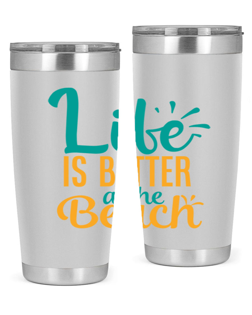 life is better at the beach Style 91#- summer- Tumbler