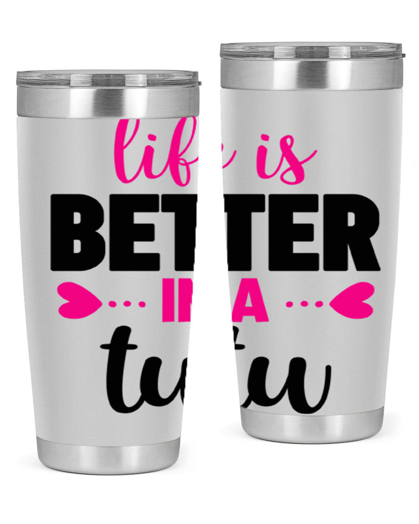 life is better in a tutu 58#- ballet- Tumbler