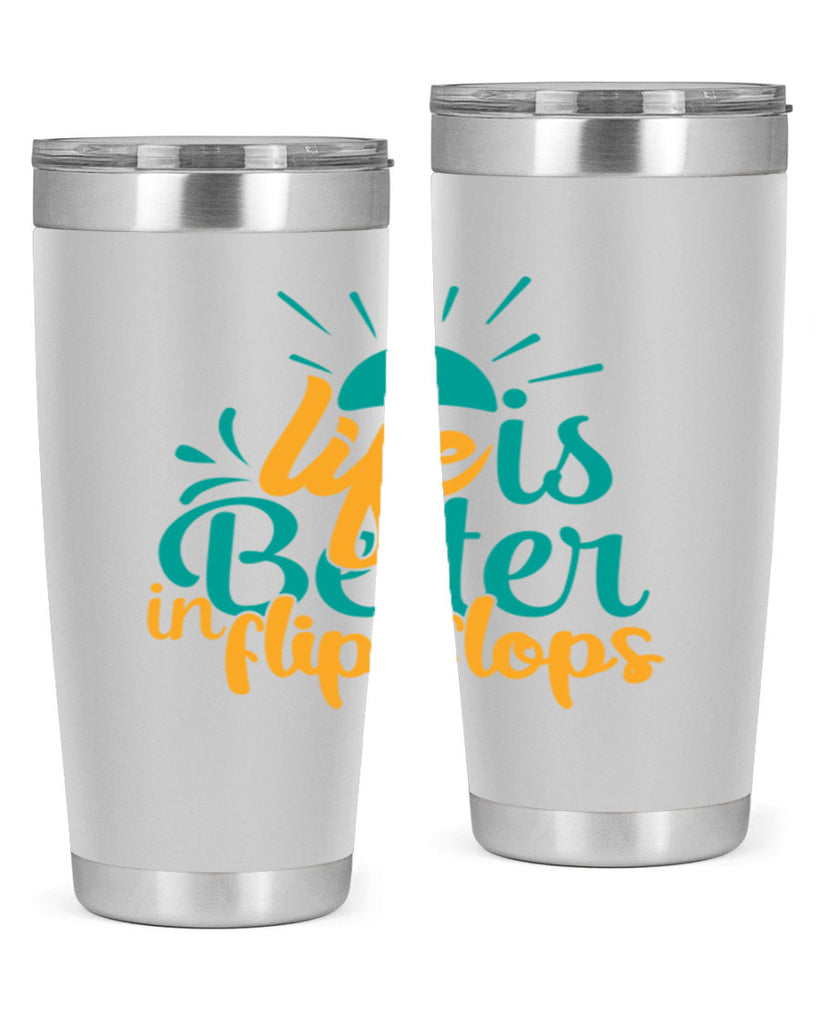 life is better in flip flops Style 90#- summer- Tumbler