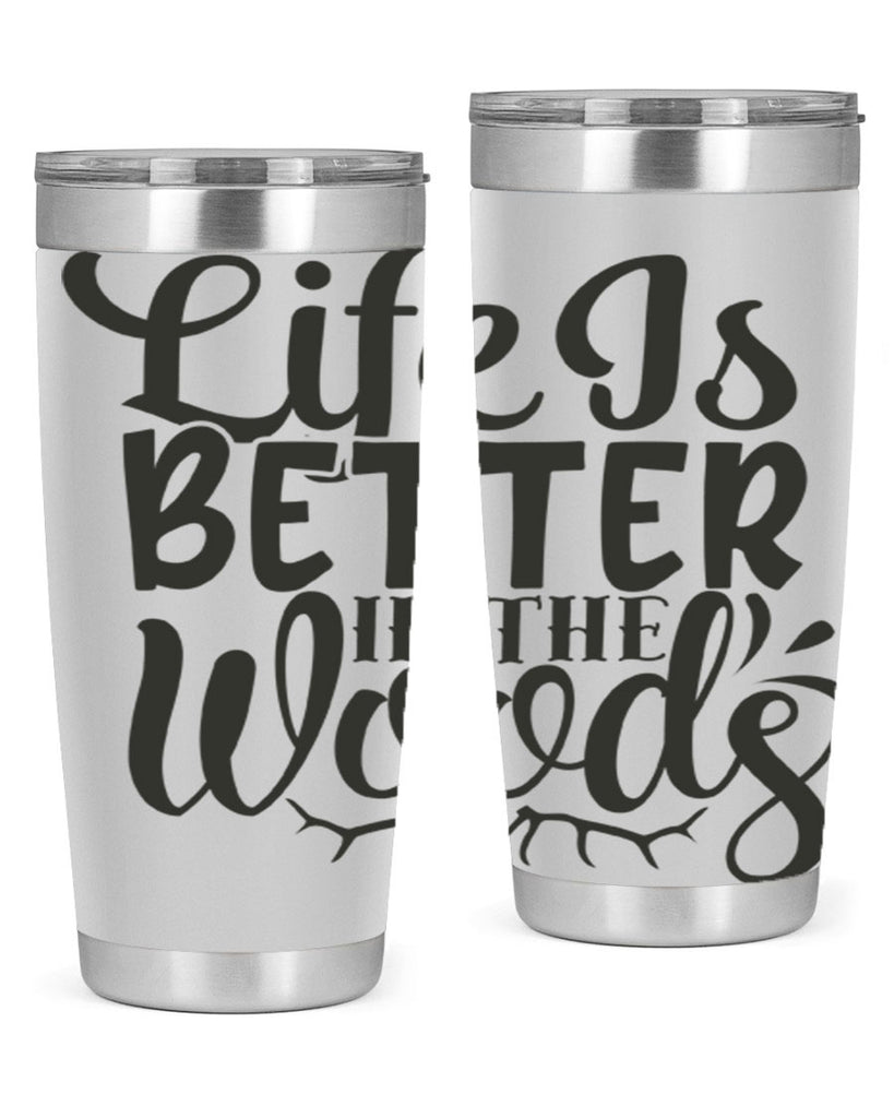 life is better in the woods 5#- hunting- Tumbler