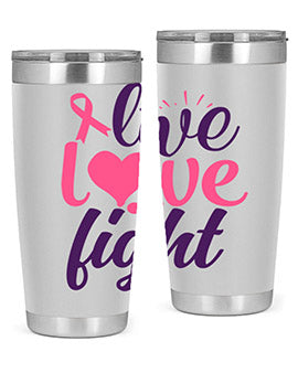 live love fight Style 8#- breast cancer- Tumbler