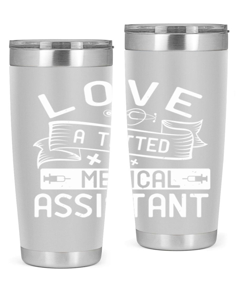 love a tatted medical assistant Style 37#- medical- tumbler