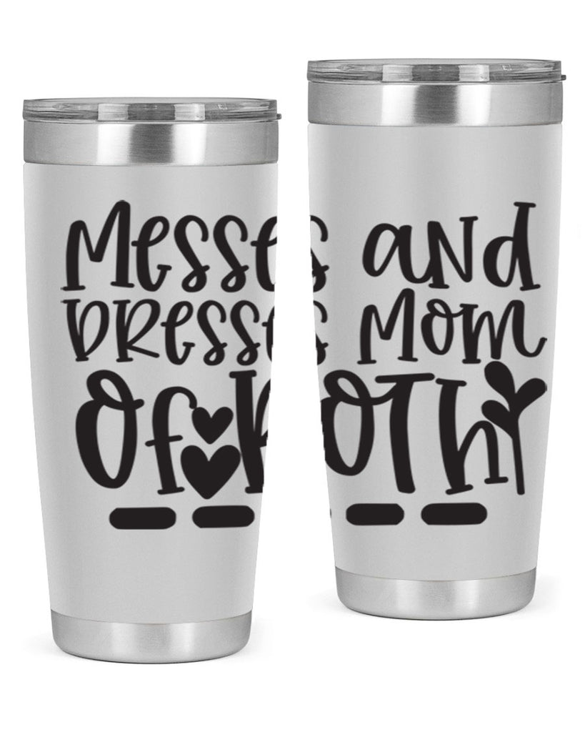 messes and dresses mom of both 379#- mom- Tumbler