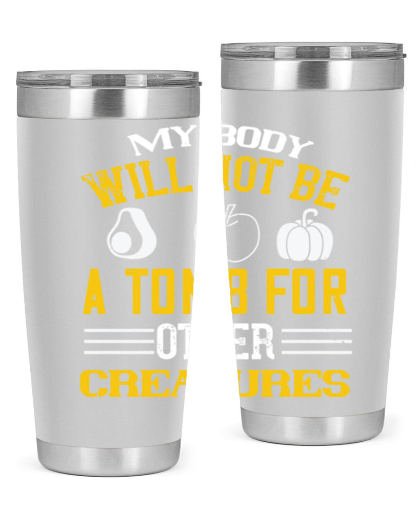 my body will not be a tomb 27#- vegan- Tumbler