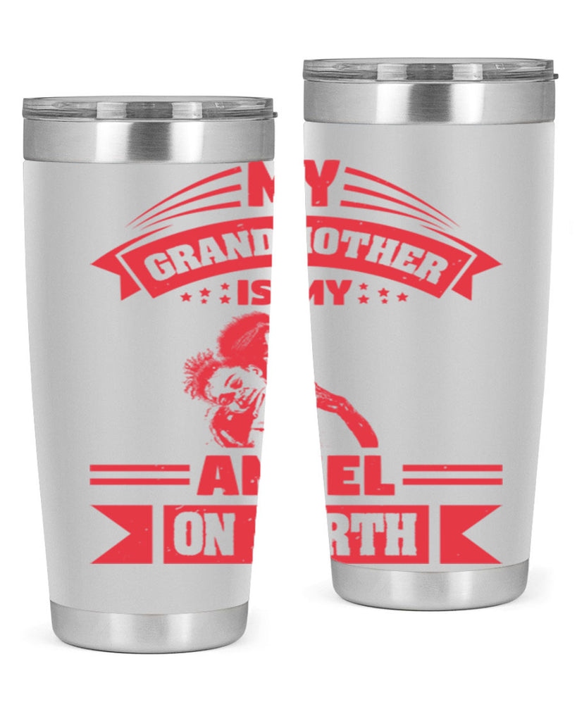 my grandmother is my angel on earth 40#- mothers day- Tumbler