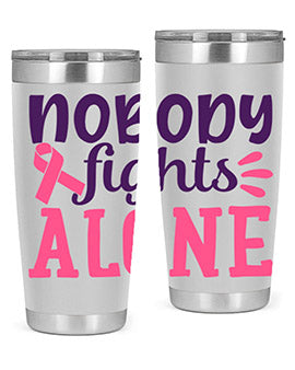 nobody fights alone Style 6#- breast cancer- Tumbler