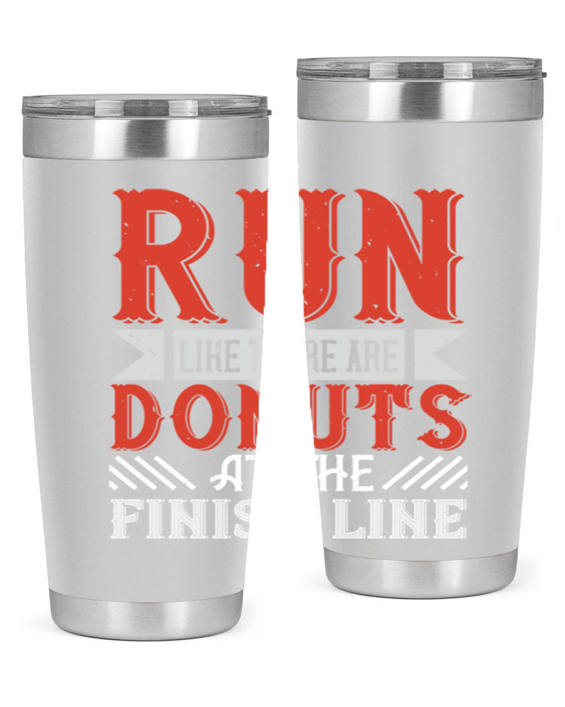 run like there are donuts at the finish line 26#- running- Tumbler