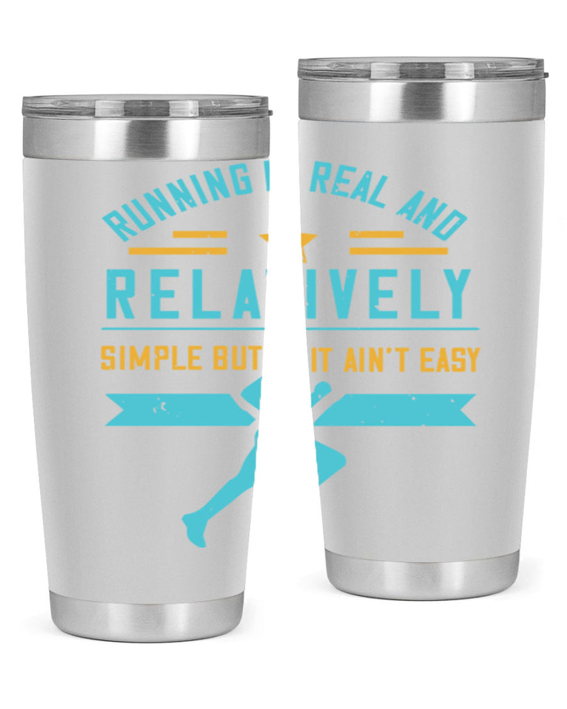 running is real and relatively simple but it ain’t easy 20#- running- Tumbler