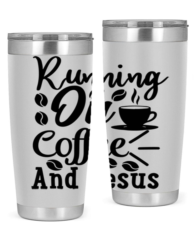 running on coffee and jesus 279#- coffee- Tumbler