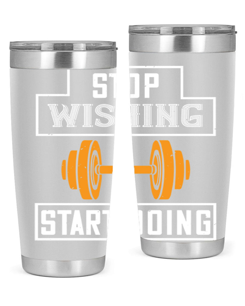 stop weshing start doing 74#- gym- Tumbler