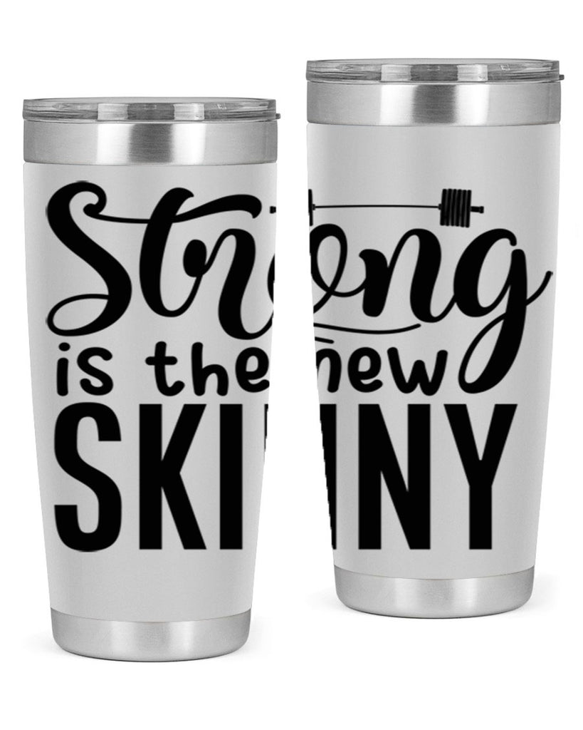 strong is the new skinny 11#- gym- Tumbler