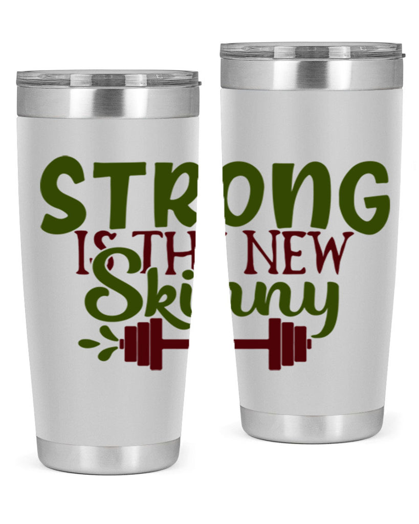 strong is the new skinny 12#- gym- Tumbler