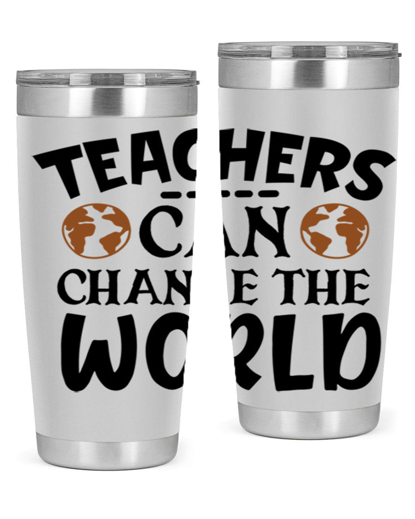 teachers can change the world Style 134#- teacher- tumbler
