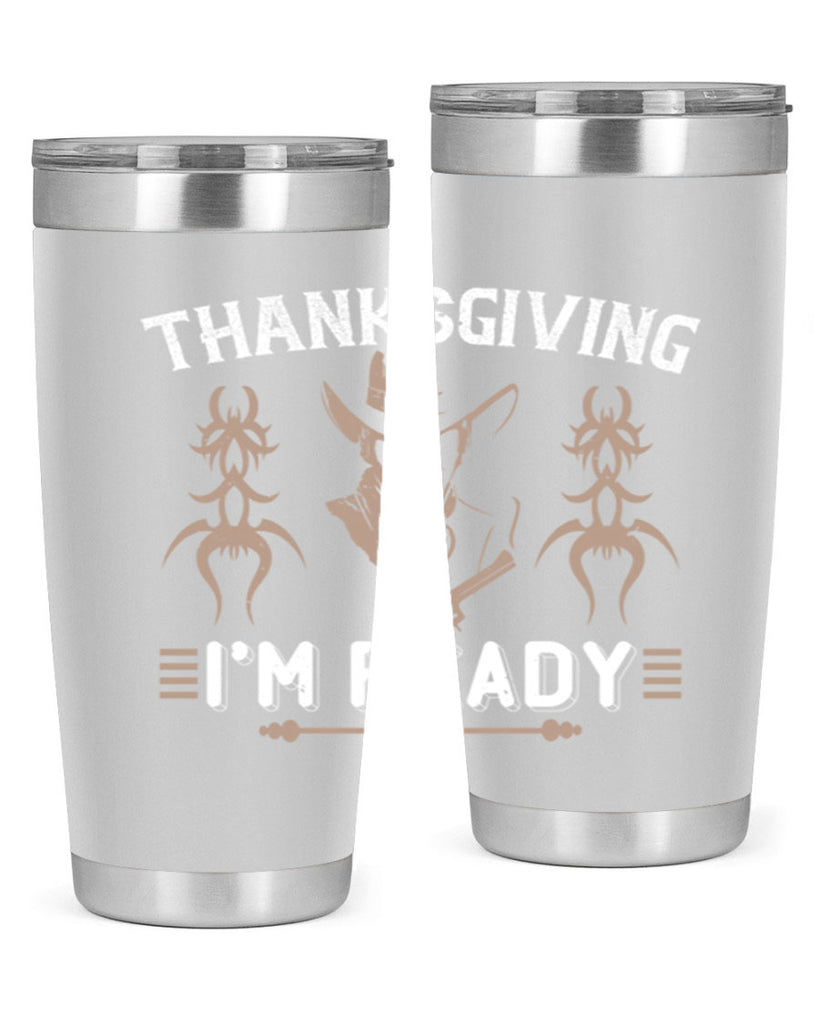 thanks giving im ready 15#- thanksgiving- Tumbler