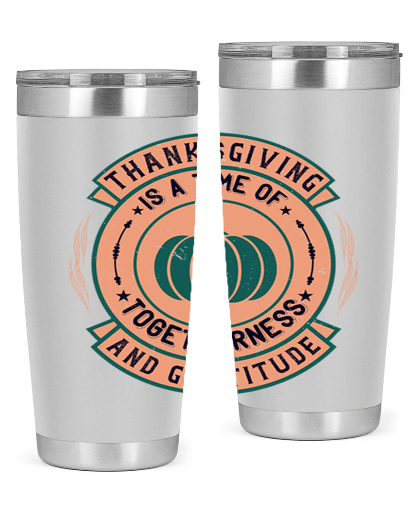 thanksgiving is a time of togetherness and gratitude 13#- thanksgiving- Tumbler