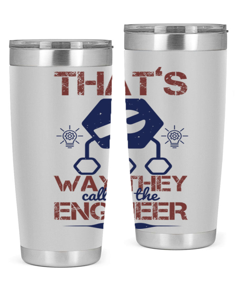 thats way they call me the engineer Style 37#- engineer- tumbler