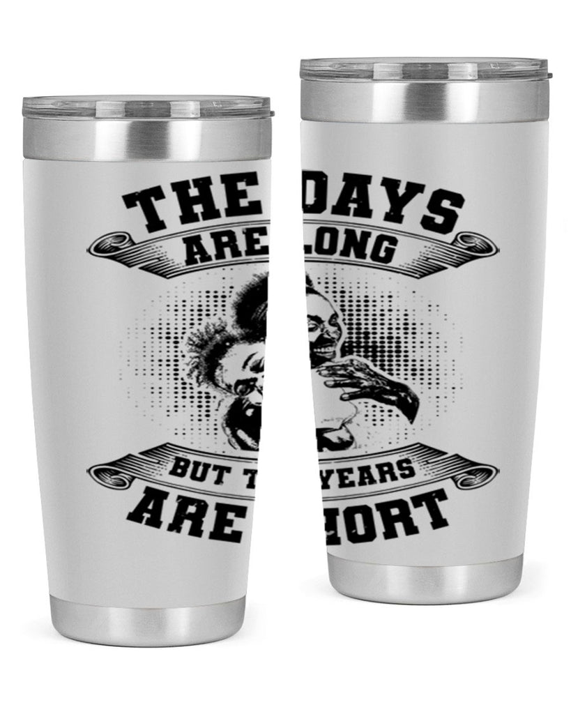 the days are long but the years are short 28#- mothers day- Tumbler