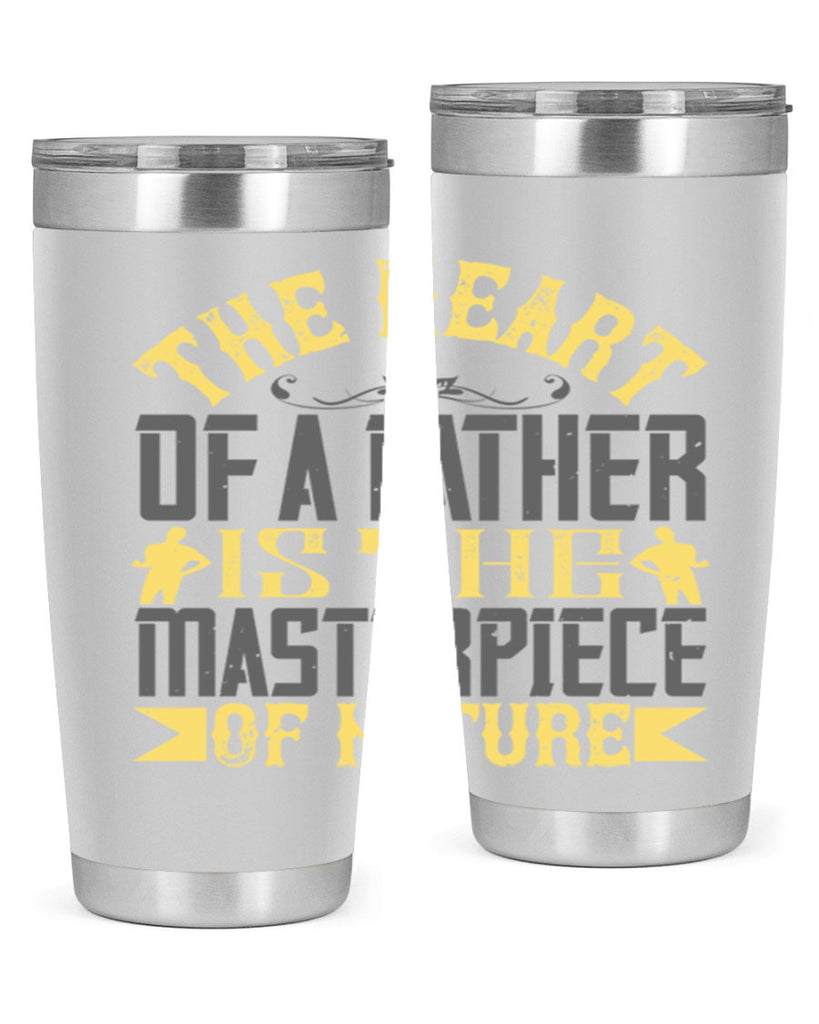 the heart of a father is the masterpiece of nature 18#- Parents Day- Tumbler