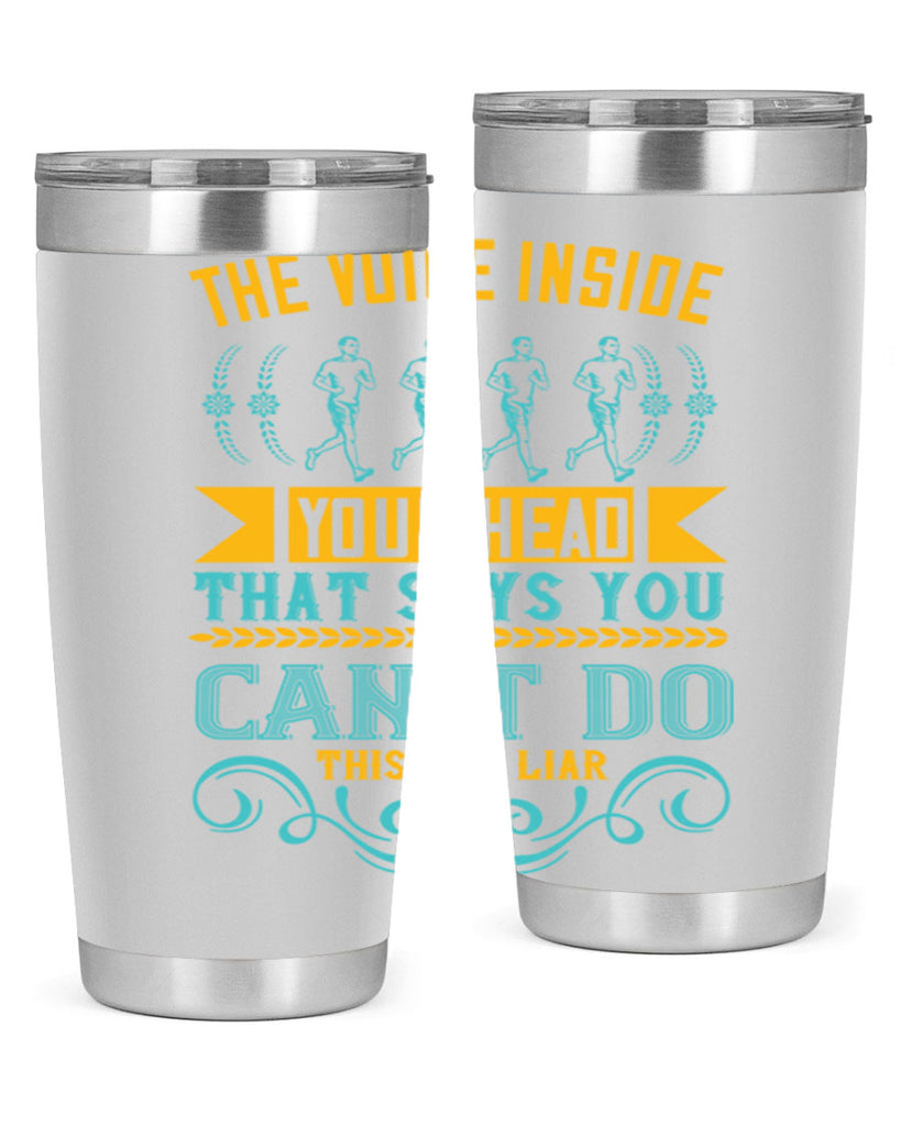 the voice inside your head that says you can’t do this is a liar 11#- running- Tumbler