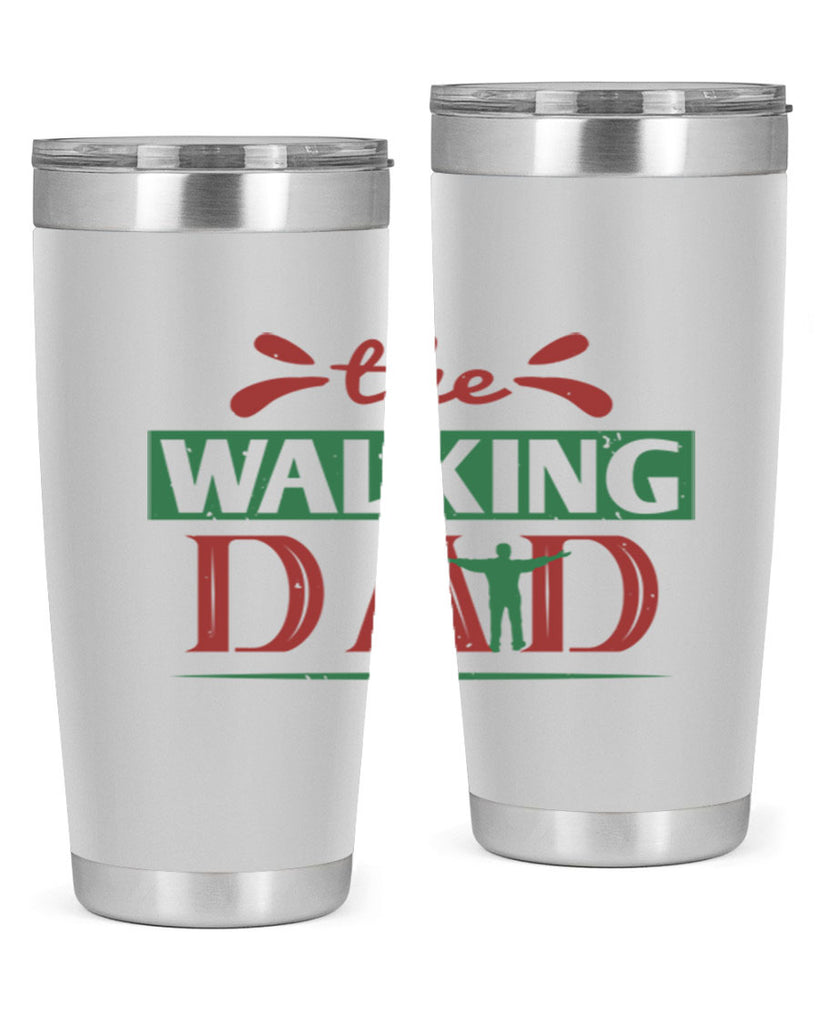 the walking dad 147#- fathers day- Tumbler