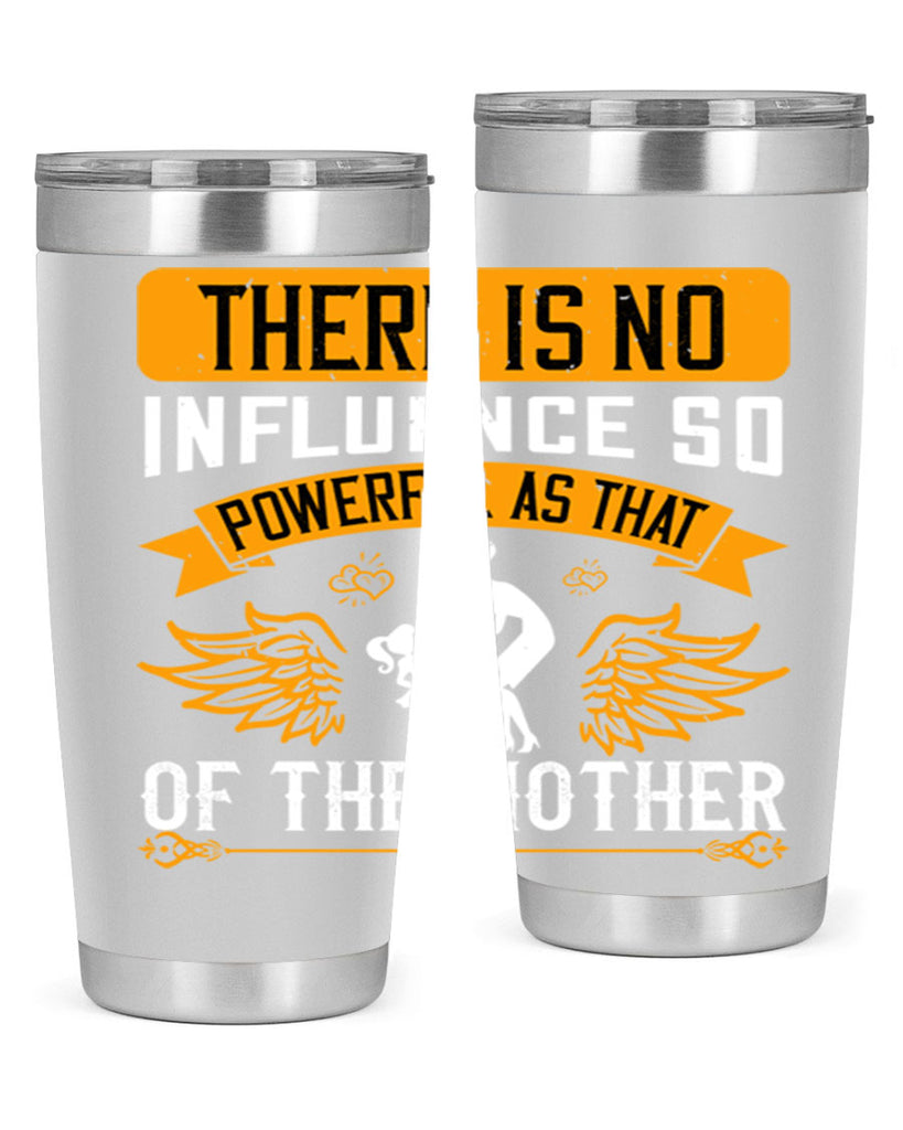 there is no influence so 27#- mothers day- Tumbler