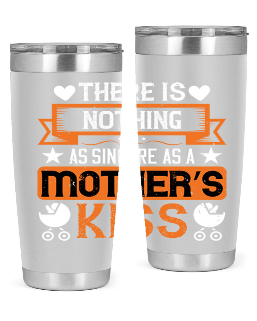there is nothing as sincere 21#- mothers day- Tumbler